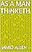 As a Man Thinketh