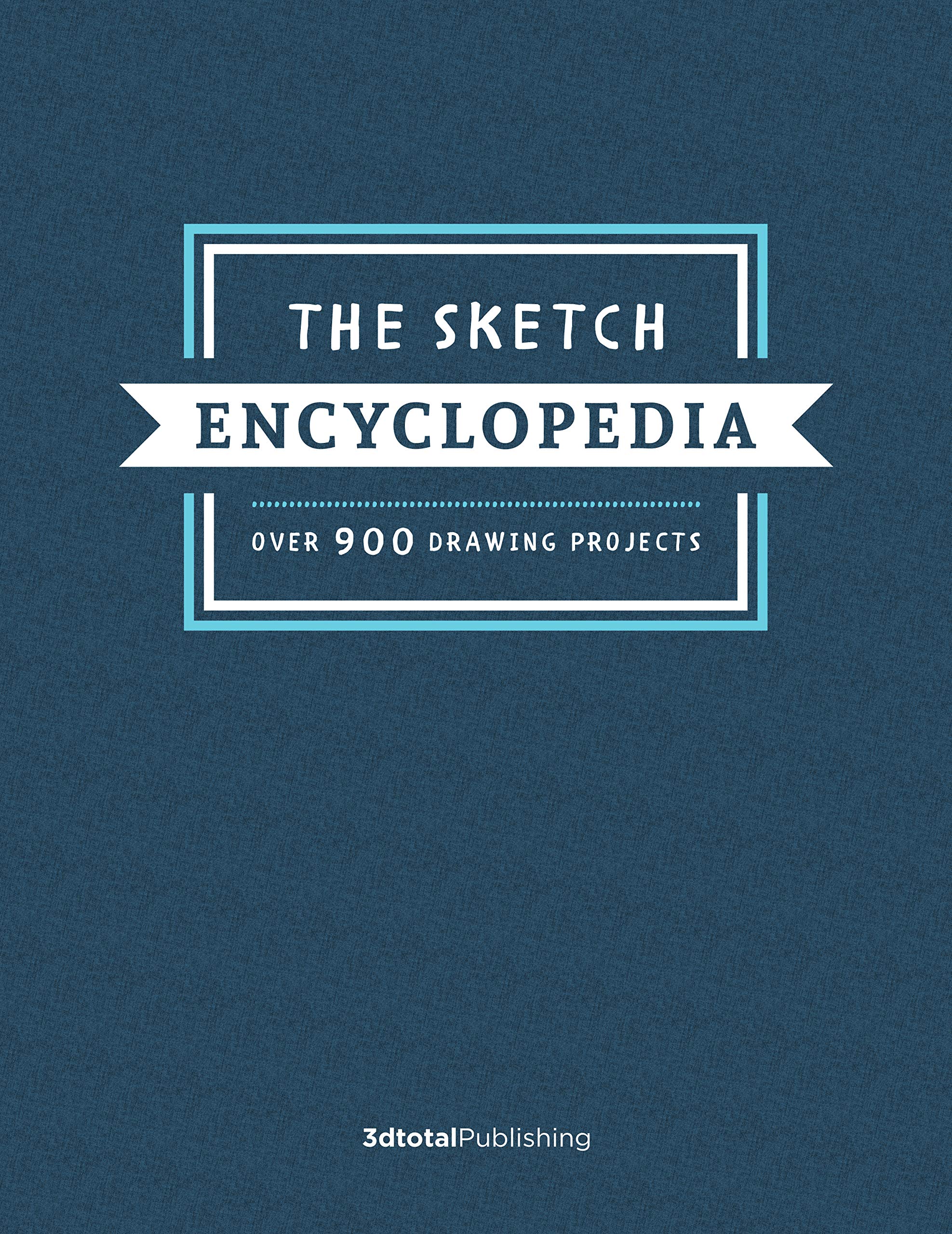 The Sketch Encyclopedia: Over 1,000 drawing projects (Hardcover)