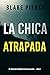 La chica atrapada (Ella Dark #2)