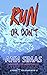 RUN OR DON'T: (A Fossil, Colorado Book #3) (Fossil, Colorado Books)