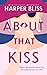 About That Kiss