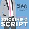 Sticking to the Script by Stella  Weaver