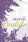 Un destino perdid...
