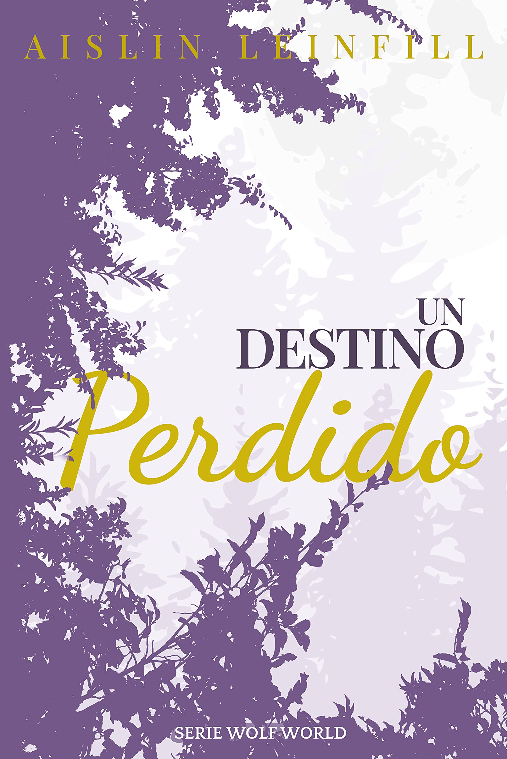 Un destino perdido (Wolf World nº 3) (Spanish Edition)
