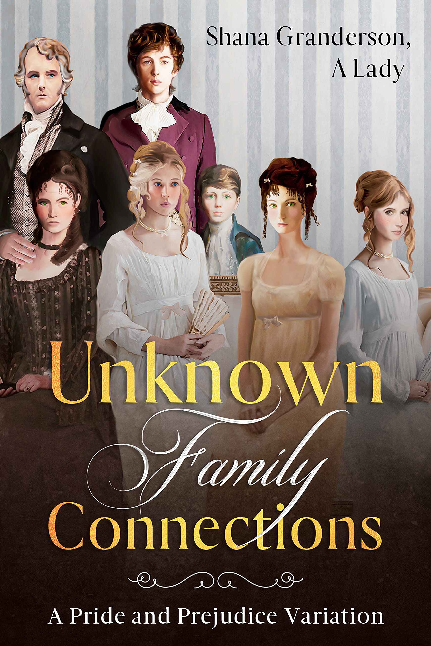 Unknown Family Connections: A Pride and Prejudice Variation (Kindle Edition)