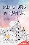 Bajo las luces de Gran Vía by Nia Area
