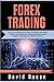Forex Trading: Guía para Principiantes con las Mejores Estrategias, Herramientas, Tácticas y Psicología del Day Trading y Swing Trading. Obtén ... Online for a Living) (Spanish Edition)