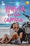 Hasta que todo cambia by Jessica Amery