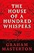 The House of a Hundred Whispers
