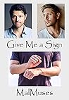 Give Me a Sign Give Me a Sign
