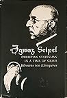 Ignaz Seipel: Christian Statesman in a Time of Crisis (Princeton Legacy Library)