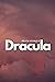 Dracula by Bram Stoker