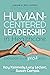 Human-Centered Leadership in Healthcare by Kay Kennedy Human-Centered Leadership in Healthcare by Kay Kennedy
