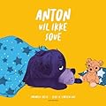 Anton vil ikke sove