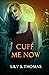 Cuff Me Now: SciFi Alien Romance (Galactic Courtship Series)