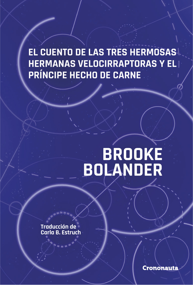 El cuento de las tres hermosas hermanas velocirraptoras y el príncipe hecho de carne