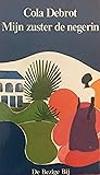 Mijn zuster de negerin by Cola Debrot