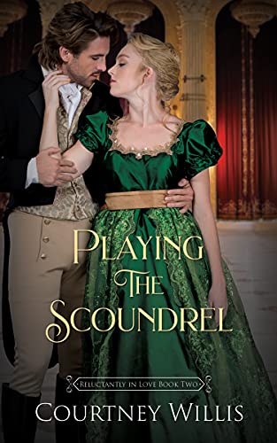 Playing the Scoundrel (Reluctantly in Love, #2)
