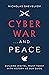 Cyber War...and Peace: Buil...