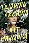 Tripping Arcadia