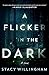 A Flicker in the Dark