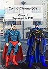 Comic Chronology: Beginnings to 1940 Comic Chronology: Beginnings to 1940