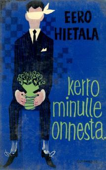 Kerro minulle onnesta...