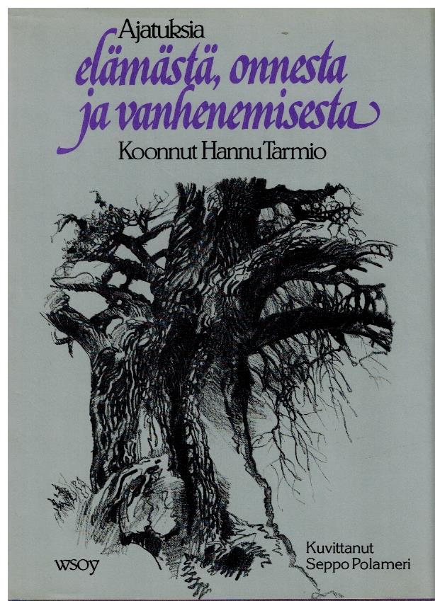 Ajatuksia elämästä, onnesta ja vanhenemisesta