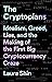The Cryptopians: Idealism, Greed, Lies, and the Making of the First Big Cryptocurrency Craze