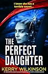 The Perfect Daughter by Kerry Wilkinson