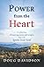 Power from the Heart: A collection of inspiring stories and insights that will Ignite Your Soul