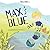 Max's Blue Day: Children's ...