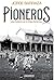 Pioneros. Una historia de l...