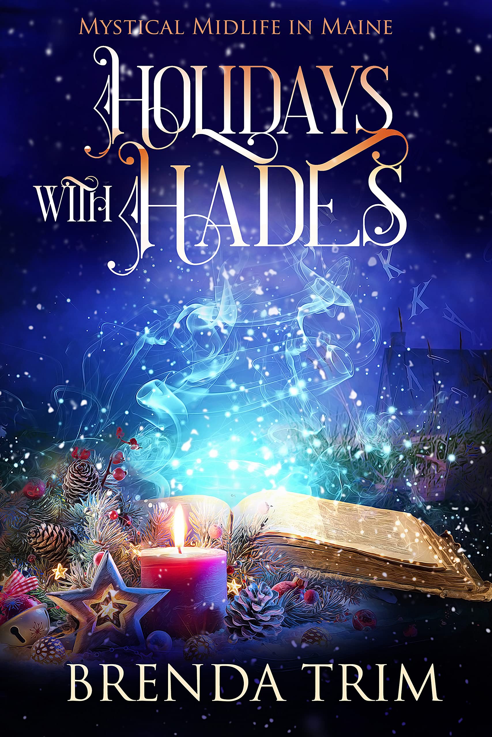 Holidays with Hades (Mystical Midlife in Maine, #4; Midlife Mysteries & Magic, #11)