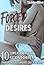 Forced Desires: 10 EXPLICIT...