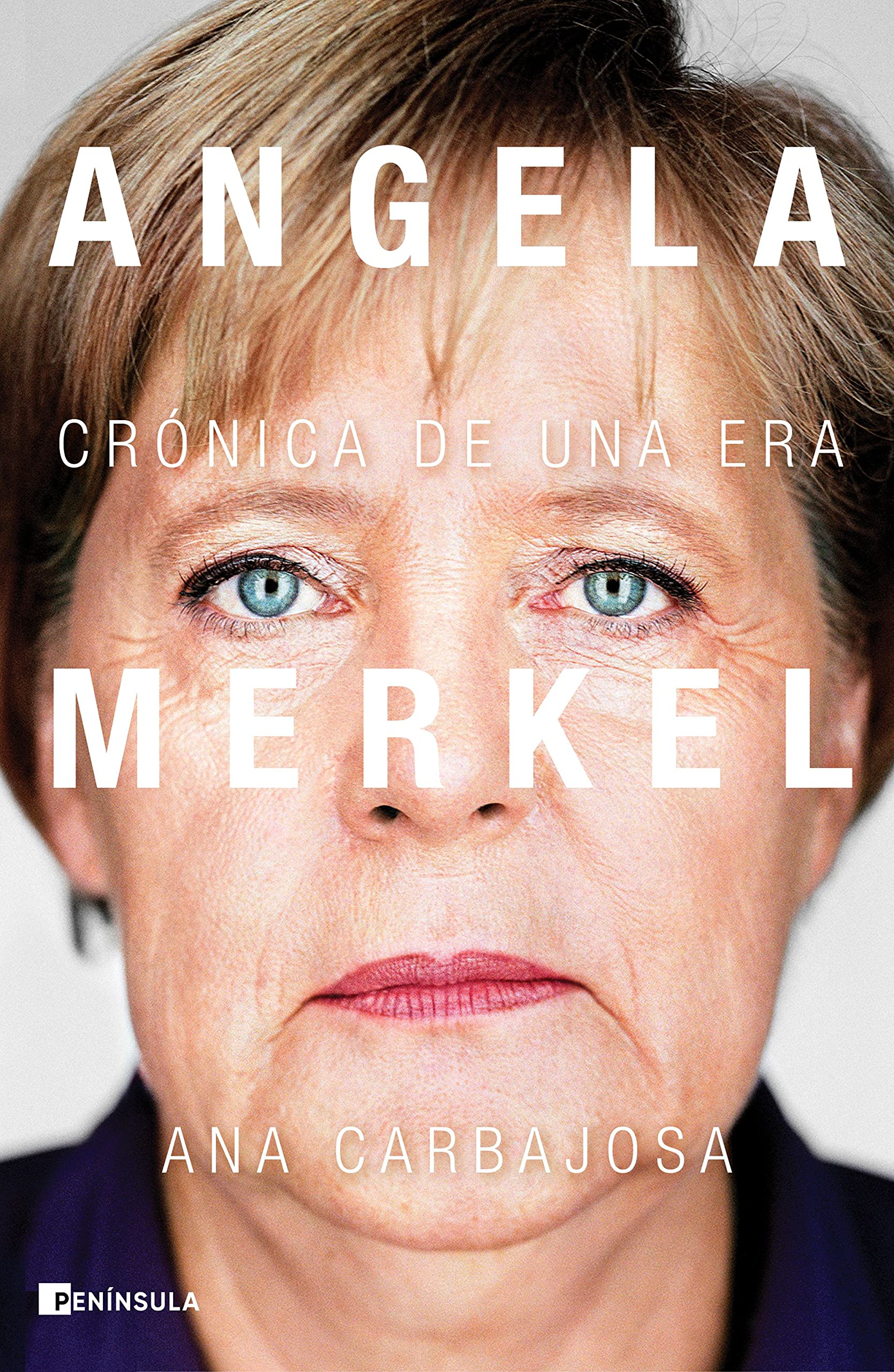 Angela Merkel: Crónica de una era (PENINSULA) (Spanish Edition)
