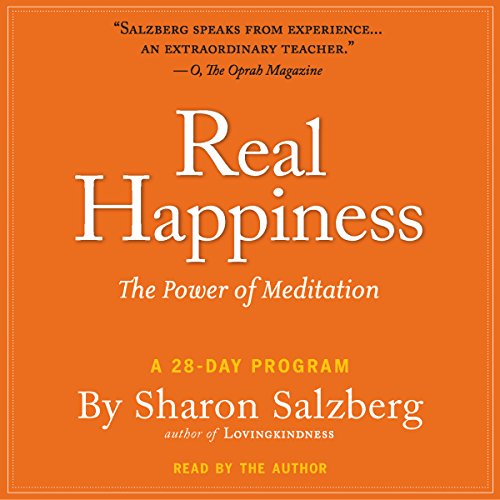 Real Happiness The Power of Meditation: A 28-Day Program