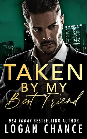 Taken by My Best Friend (Taken, #1)