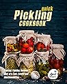 Quick Pickling Cookbook by April Blomgren