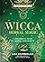 Wicca Herbal Magic: A Beginner's Guide to Herbal Spellcraft (The Mystic Library Book 5)