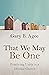 That We May Be One by Gary B. Agee