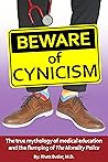 Beware of Cynicism: The True Mythology of Medical Education and the Flumping of The Morality Police