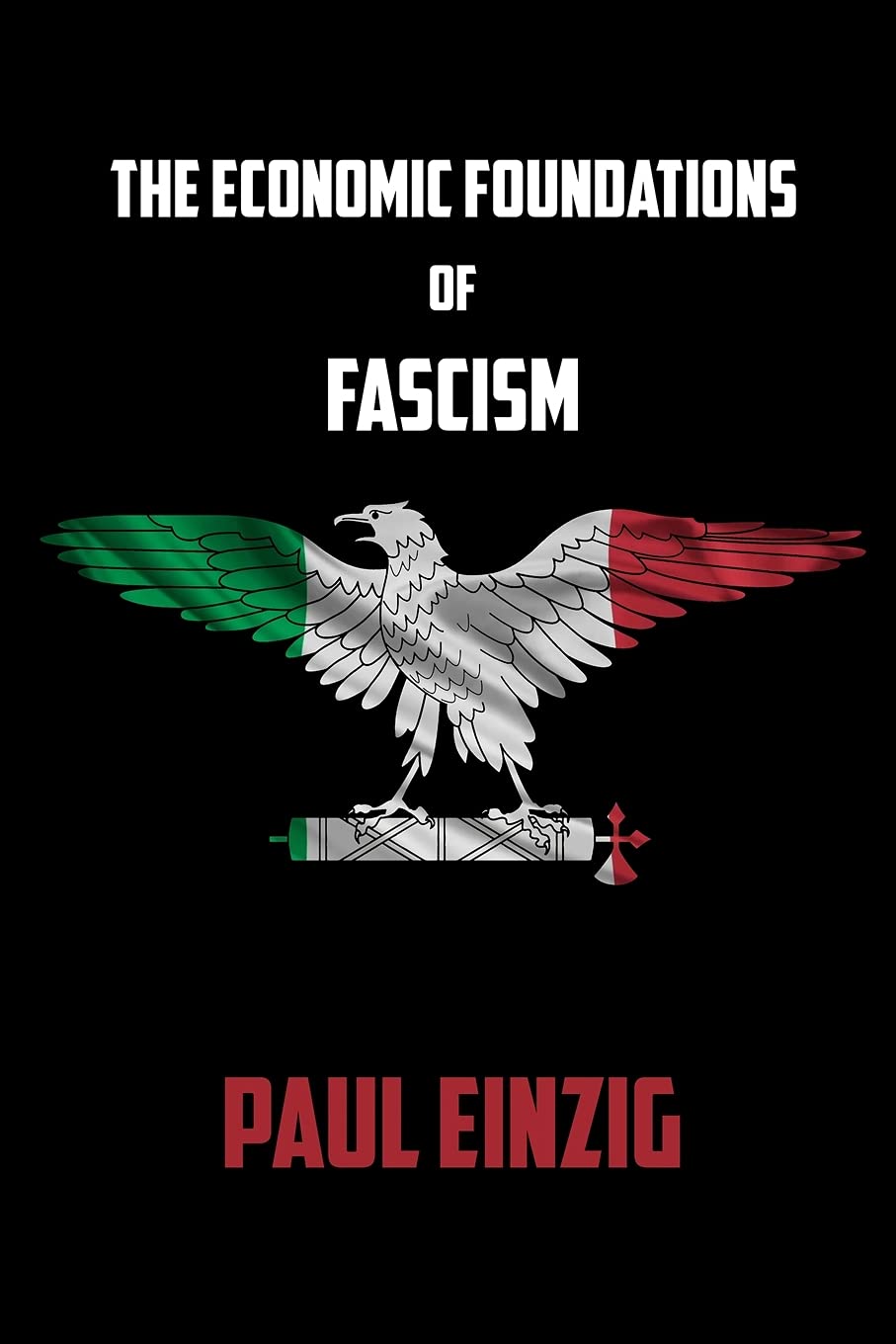 The Economic Foundations of Fascism (Paperback)