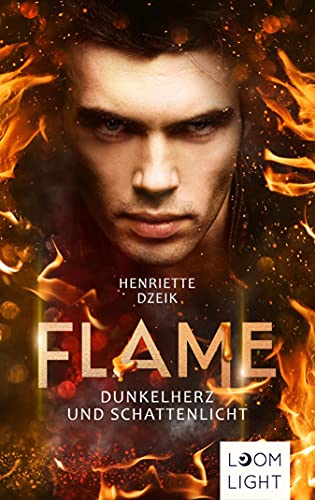 Dunkelherz und Schattenlicht (Flame, #2)