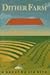Dither Farm by Sid Hite