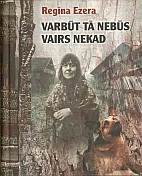 Varbūt tā nebūs vairs nekad: proza un nedzeja