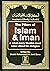 The Pillars of Islam & Iman - And What Every Muslim Must Know About His Religion