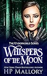 Whispers of the Moon (Underworld, #23) by H.P. Mallory