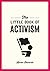 The Little Book of Activism...
