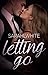 Letting Go: A Steamy Billionaire Romance